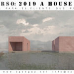 COMPETITION 2019 A HOUSE FOR...